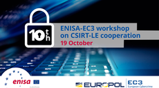CSIRT - Law Enforcement Cooperation Workshop - 10 Years of Joint Efforts against Cybercrime
